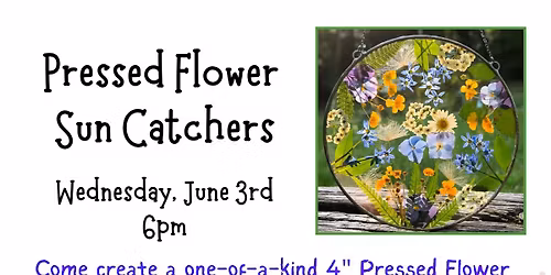 Pressed Flower Sun Catcher Workshop with Prismatica Glass!