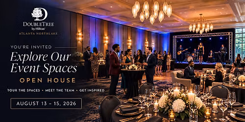 You're Invited to Our 3-Day Event Space Open House - Doubletree Northlake!
