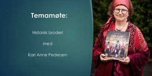 Temam\u00f8te: Historisk broderi med Kari Anne Pedersen