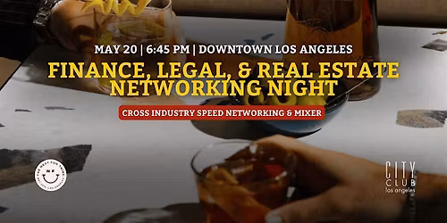 Speed Networking Finance, Legal, & Real Estate Professionals | Los Angeles