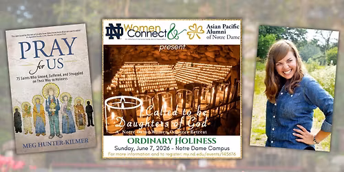 NDWC 2026 \u201cCalled to be Daughters of God\u201d Retreat, co-hosted by Asian Pacific Alumni of Notre Dame