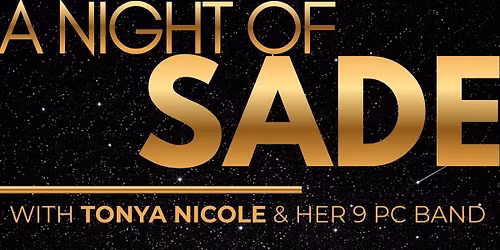 A Night of SADE with Tonya Nicole & her 9pc Band
