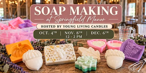 Soap Making at Springfield Manor