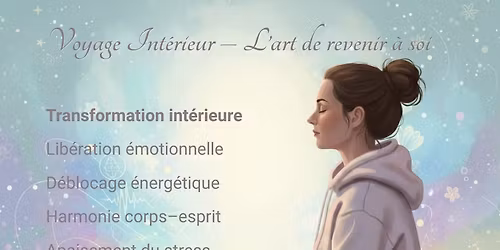Voyage Int\u00e9rieure - L'art de revenir \u00e0 soi (Atelier m\u00e9ditatif) 