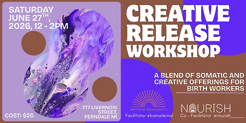 Creative Release Workshop: An Art Centered Space for Birthworkers
