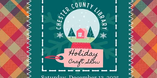 14th Annual Holiday Craft Show at Chester County Library 