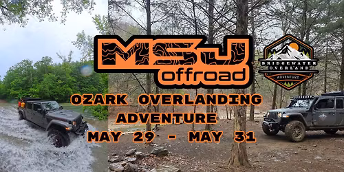 MSJ OFFROAD OZARK OVERLANDING ADVENTURE