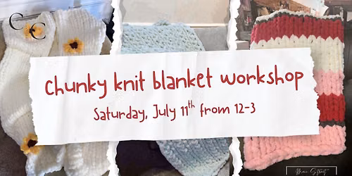 7\/11\/26 Chunky Knit Blanket Workshop - Dallas, GA