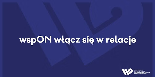 wspON \u2013 W\u0142\u0105cz si\u0119 w relacje