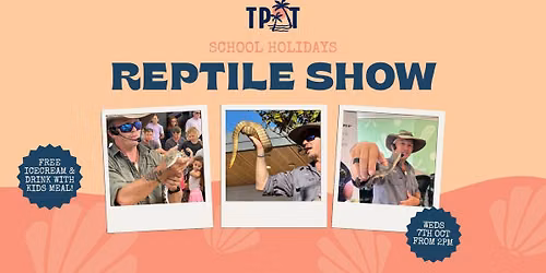 School Holidays Reptile Show | Tacking Point Tavern