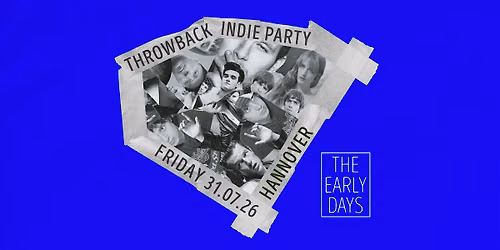 The Early Days \u2022 Throwback Indie Party \u2022 Caf\u00e9 Glocksee \u2022 Hannover