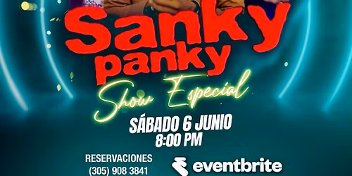 LOS SANKY PANKY \u201c NEW SHOW \u201c LA MESA MIAMI