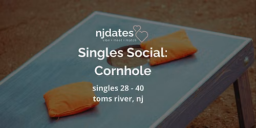 NJ | Singles Social | Cornhole | Singles 28 - 40 | TOMS RIVER