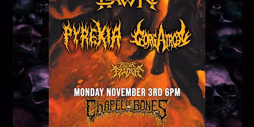 Krisiun \/ Abysmal Dawn \/ Gorgatron \/ Pyrexia \/ Flesh Feeder @ Chapel of Bones