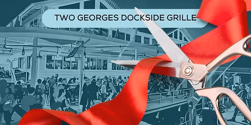 2025 Ribbon Cutting - Two Georges Dockside Grille