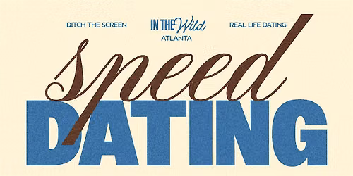 In The Wild Dating Atlanta: Speed Dating 25+