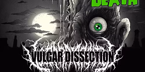 Night of The Living Death: Vulgar Dissection + Supports