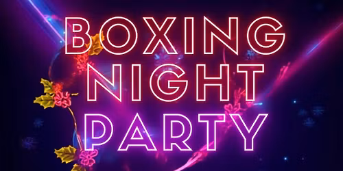 Boxing Night Party With Phat Tony & Eloise