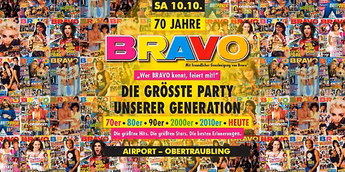 70 Jahre BRAVO - Die gr\u00f6sste PARTY UNSERER GENERATION in OBERTRAUBLING