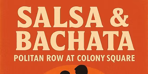 Salsa at Politan  Row at the Colony Square 