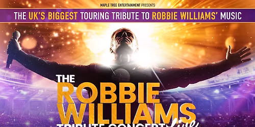 The Robbie Williams Tribute Concert Live - Playhouse - Nottingham