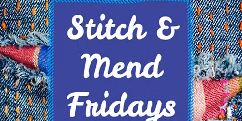  Stitch & Mend Fridays