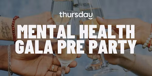  Thursday | Mental Health Gala Pre Party | Back to Brooklyn