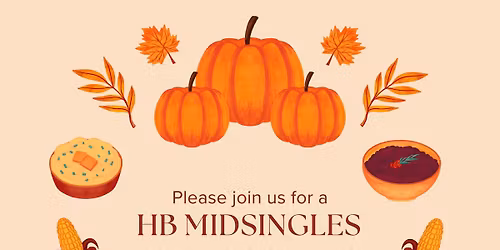 Annual HB Mid-Singles Friendsgiving Potluck