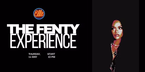 THE FENTY EXPERIENCE ~ ALL RIHANNA NIGHT