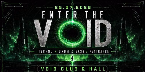 Enter the Void #79 | Techno, Drum & Bass, Psytrance | VOID Club & Hall