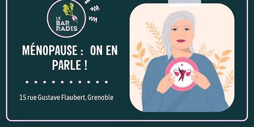 M\u00e9nopause : on en parle !