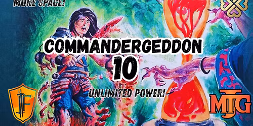 Jene's MTG & Irresistible Force Presents: Commandergeddon 10!