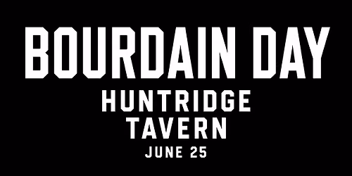 Bourdain Day @ Huntridge Tavern