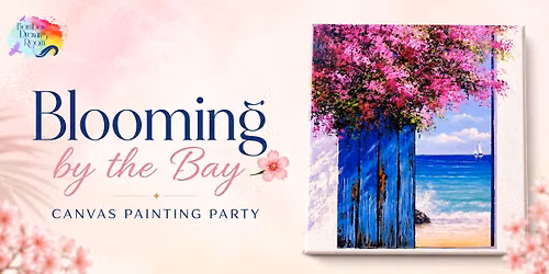 Blooming by the Bay Canvas Painting Workshop, BKC