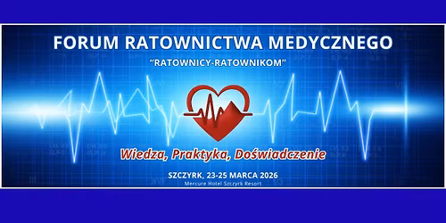 Forum Ratownictwa Medycznego SZCZYRK 2026 "Wiedza-Praktyka-Do\u015bwiadczenie"