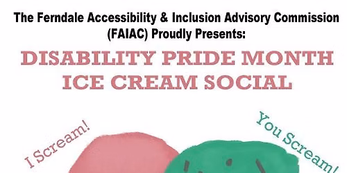 Ferndale Disability Pride Month Ice Cream Social