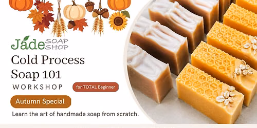 Cold Process Soap Workshop 101 | for Total Beginners | Autumn Special