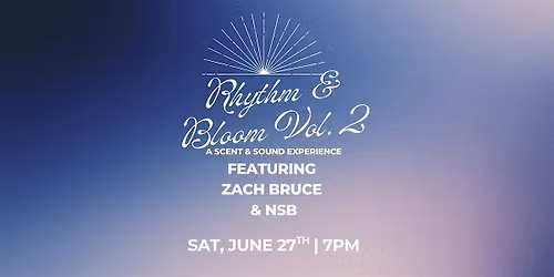 Rhythm & Bloom Vol. 2 | A Scent & Sound Experience