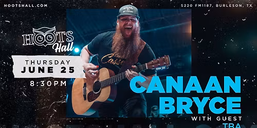 Canaan Bryce with guest TBA LIVE AT HOOTS HALL