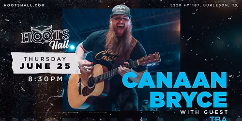 Canaan Bryce with guest TBA LIVE AT HOOTS HALL