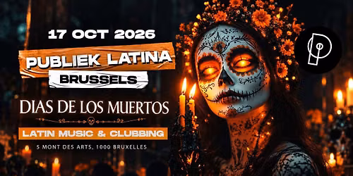 Publiek Latina Dias de los Muertos x 17.10.26 x Plein Publiek Bruxelles
