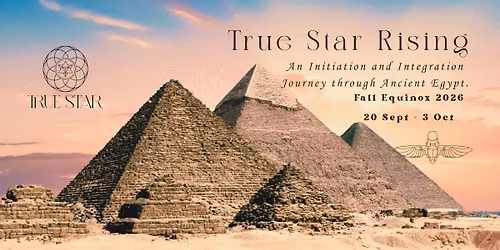 True Star Rising: A Sacred Journey to Ancient Egypt