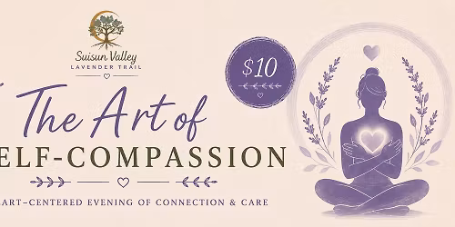 Workshop The Art of Self-Compassion -- Suisun Valley Lavender Trail