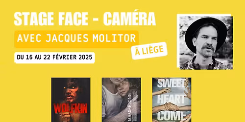 Atelier Face Cam\u00e9ra avec le r\u00e9alisateur JACQUES MOLITOR - Organis\u00e9 par Anotherlight