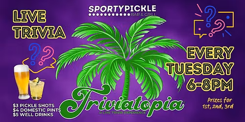 Live Trivia at SportyPickle every Tuesday night from 6-8pm!