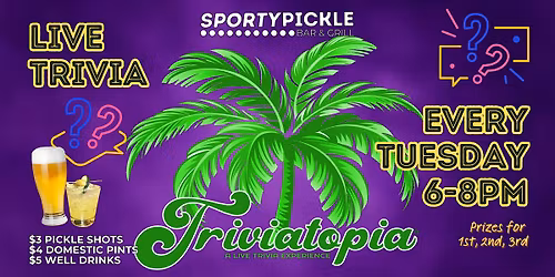 Live Trivia at SportyPickle every Tuesday night from 6-8pm!