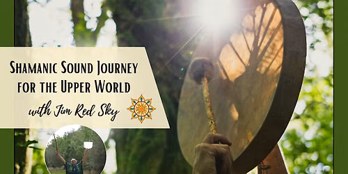 Shamanic Sound Journey for the Upper World with Jim Red Sky