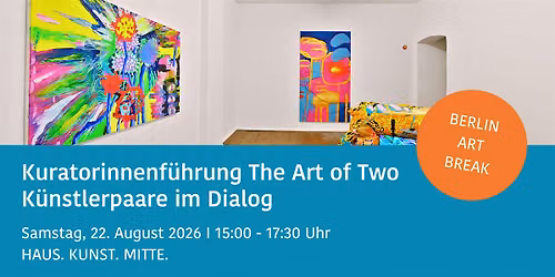The Art of Two  BERLIN ART BREAK