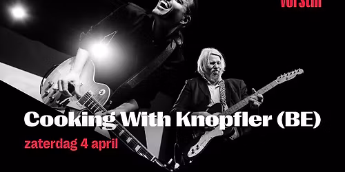 Cooking With Knopfler (BE) | De Vorstin