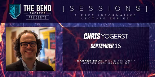 The Bend Sessions: Free Lecture Series - September 16 - Chris Yogerst